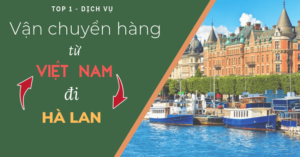 Gửi hàng đi Hà Lan giá rẻ